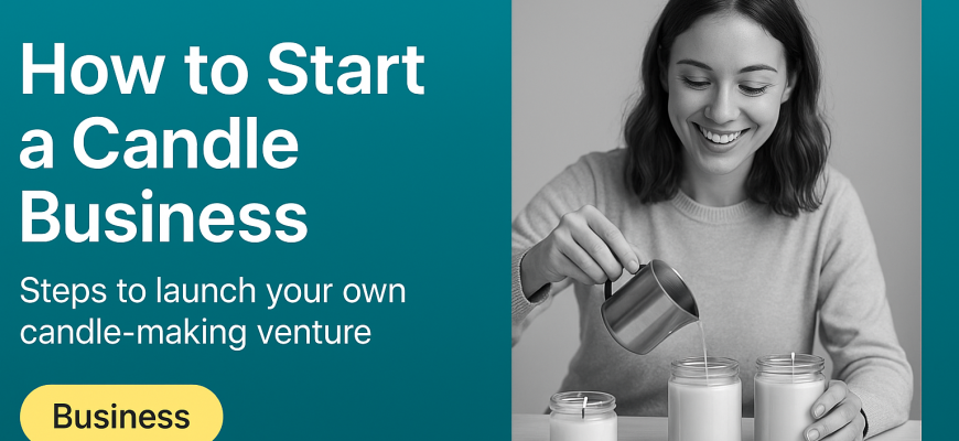 how to start a candle business