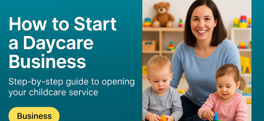 how to start a daycare business
